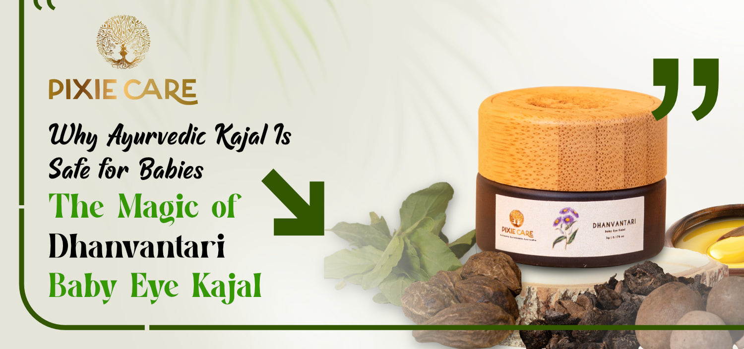 Why Ayurvedic Kajal Is Safe for Babies: The Magic of Dhanvantari Baby Eye Kajal